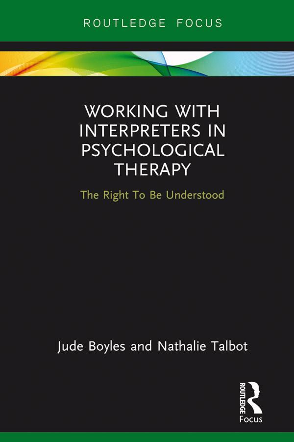 Working with Interpreters in Psychological Therapy by Jude Boyles, Nathalie Talbot