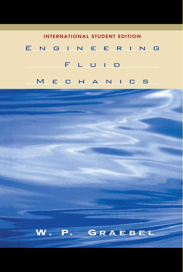 Engineering Fluid Mechanics by William Graebel