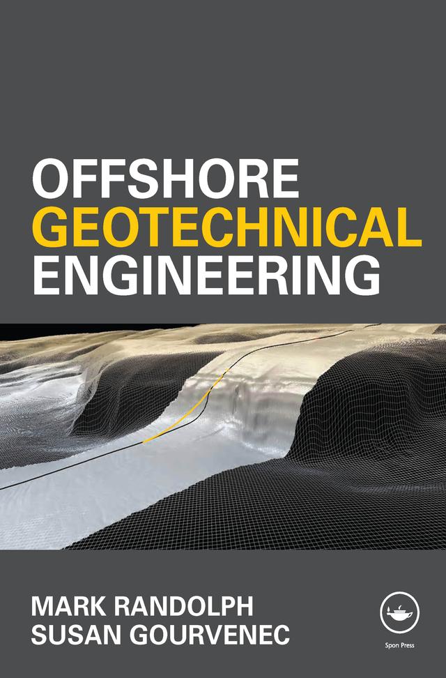 Offshore Geotechnical Engineering by Mark Randolph, Susan Gourvenec