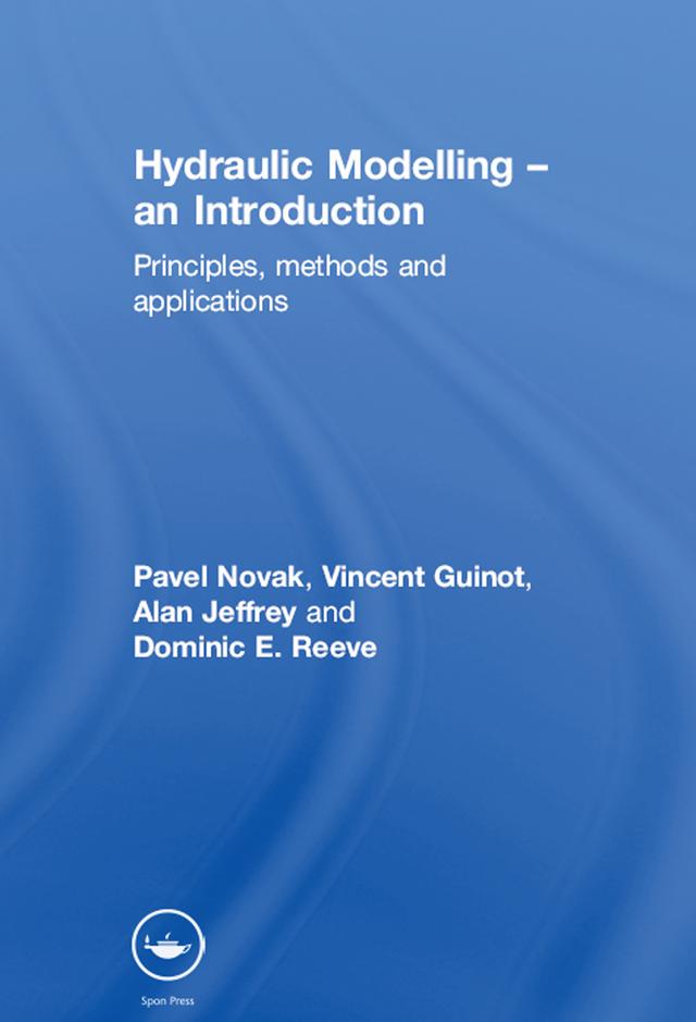 Hydraulic Modelling: An Introduction by Alan Jeffrey, Dominic E. Reeve, Pavel Novak, Vincent Guinot