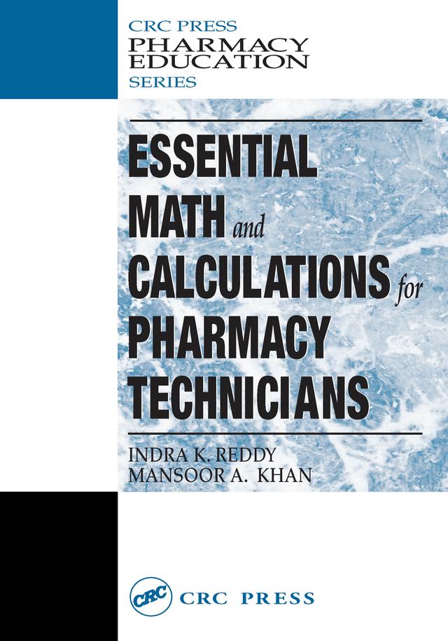Essential Math and Calculations for Pharmacy Technicians by Indra K. Reddy, Mansoor A. Khan