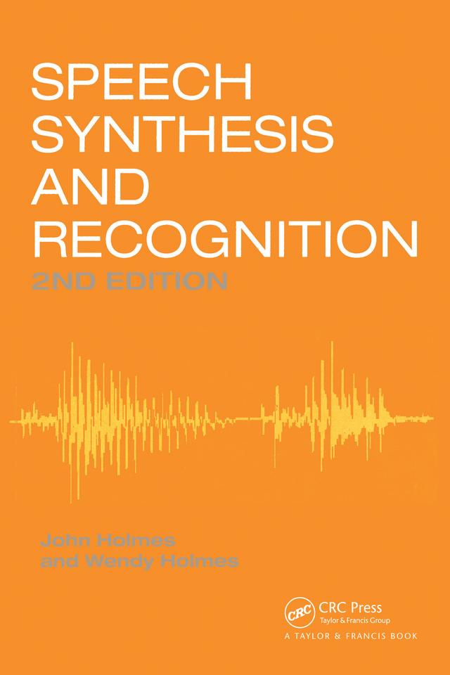 Speech Synthesis and Recognition by Wendy Holmes