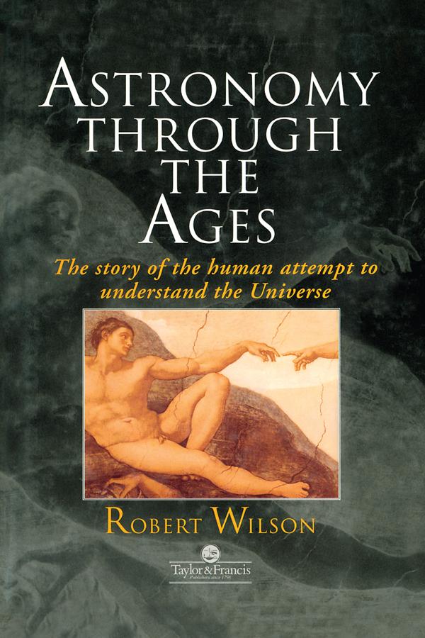 Astronomy Through the Ages by Sir Robert Wilson