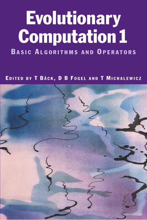 Evolutionary Computation 1 by D.B Fogel, Thomas Baeck, Z Michalewicz