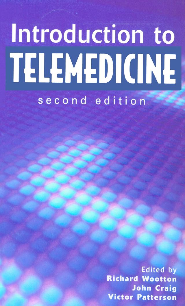 Introduction to Telemedicine, second edition by John Craig, Richard Wootton, Victor Patterson