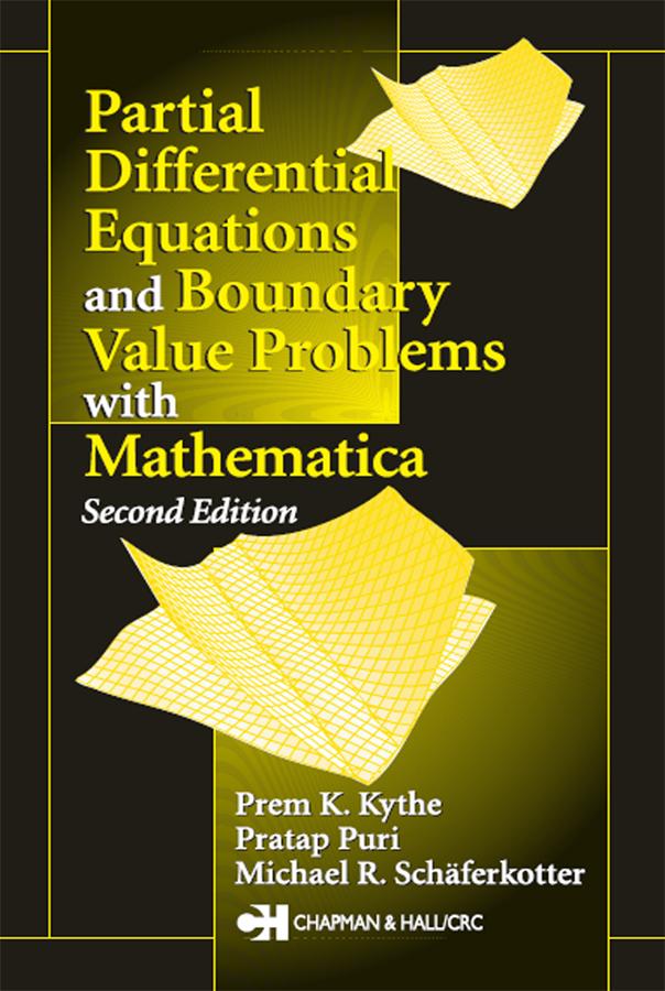 Partial Differential Equations and Mathematica by Michael R. Schäferkotter, Pratap Puri, Prem K. Kythe