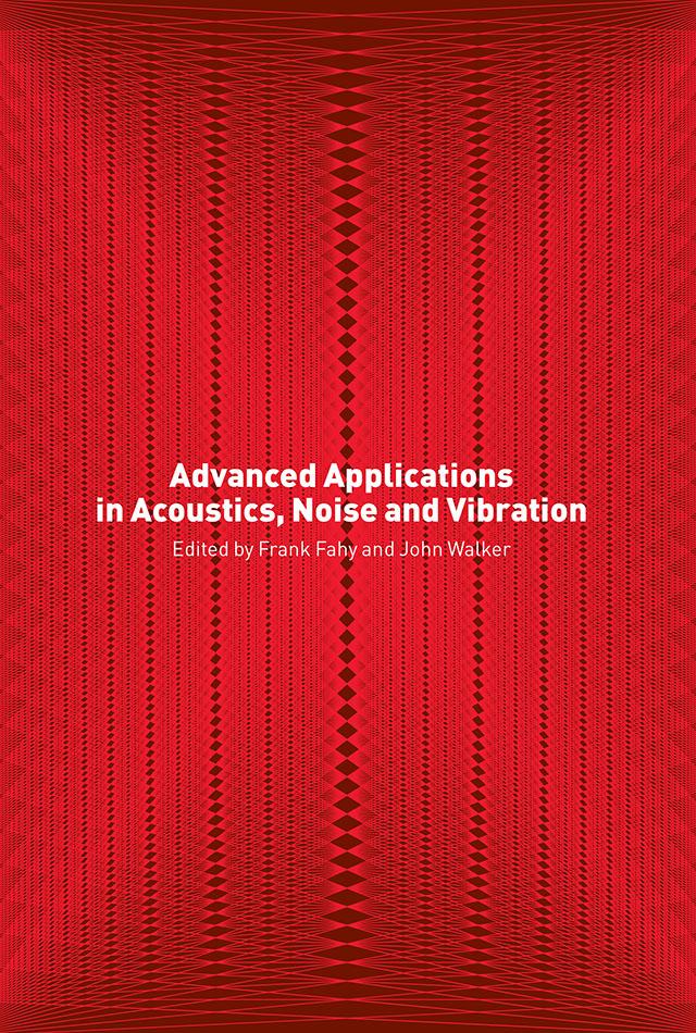 Advanced Applications in Acoustics, Noise and Vibration
