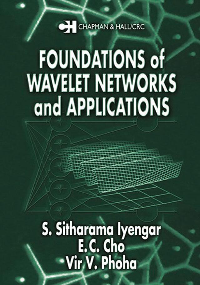 Foundations of Wavelet Networks and Applications by S. Sitharama Iyengar, V.V. Phoha