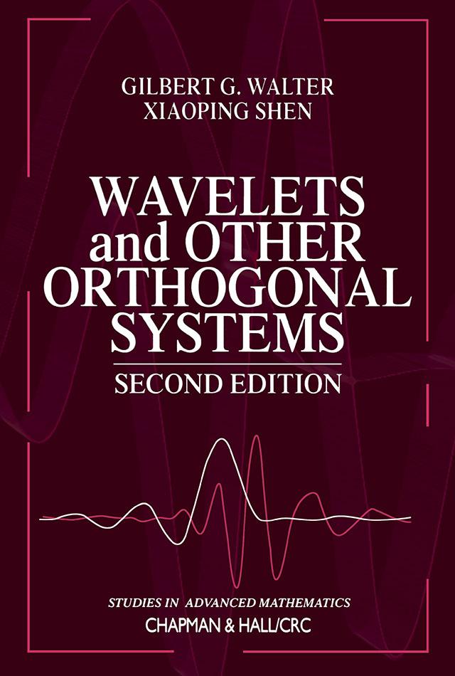 Wavelets and Other Orthogonal Systems by Gilbert G. Walter, Xiaoping Shen