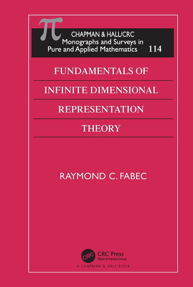 Fundamentals of Infinite Dimensional Representation Theory by Raymond C. Fabec