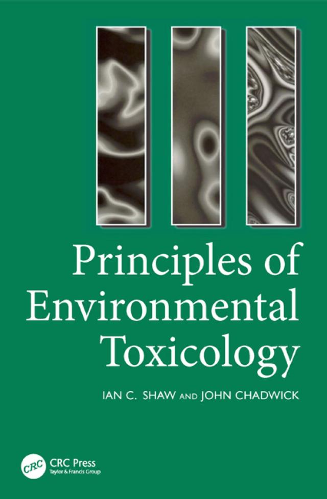 Principles of Environmental Toxicology by I. Shaw, J. Chadwick
