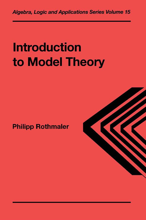 Introduction to Model Theory by Philipp Rothmaler