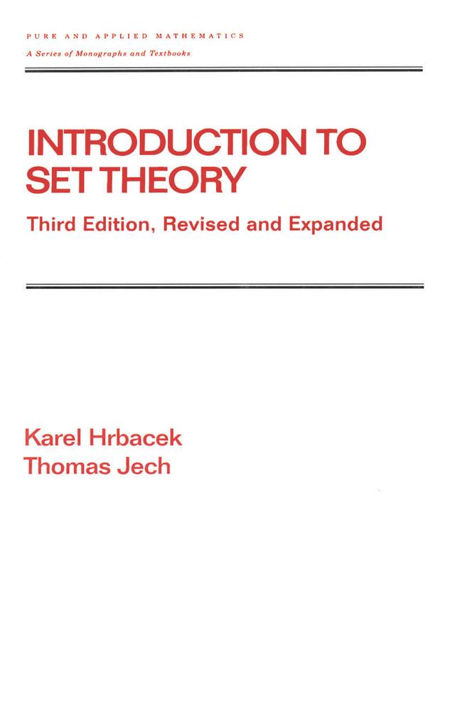 Introduction to Set Theory, Revised and Expanded by Karel Hrbacek, Thomas Jech