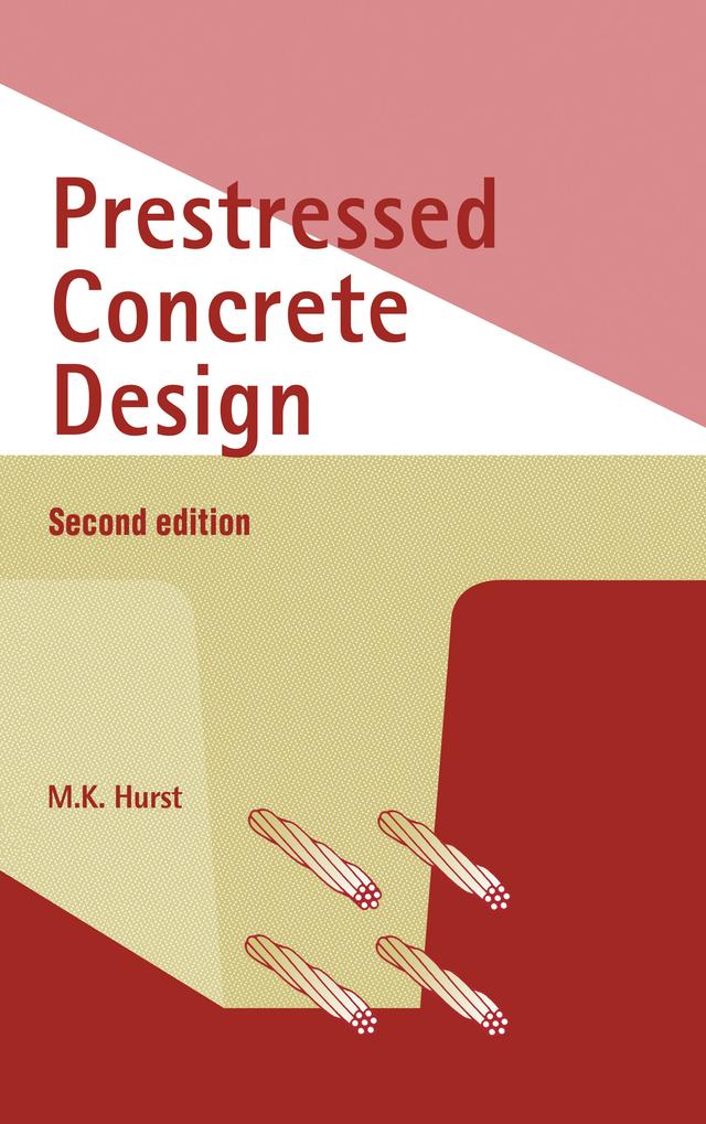 Prestressed Concrete Design by M.K. Hurst