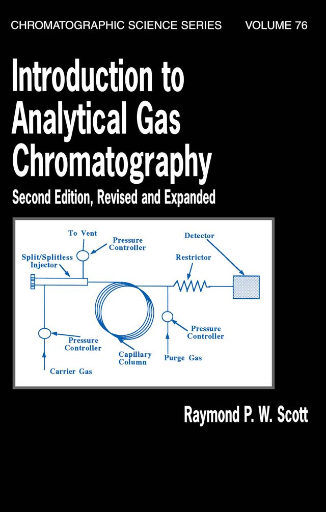 Introduction to Analytical Gas Chromatography, Revised and Expanded by Raymond P.W. Scott