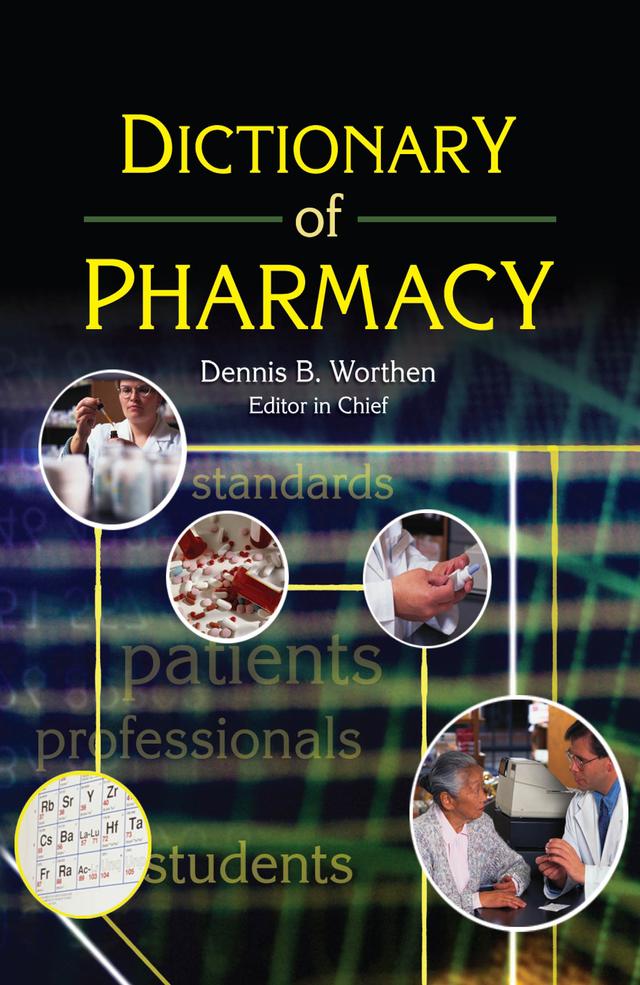Dictionary of Pharmacy by Dennis Worthen