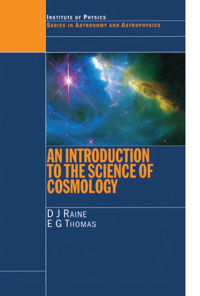 An Introduction to the Science of Cosmology by Derek Raine