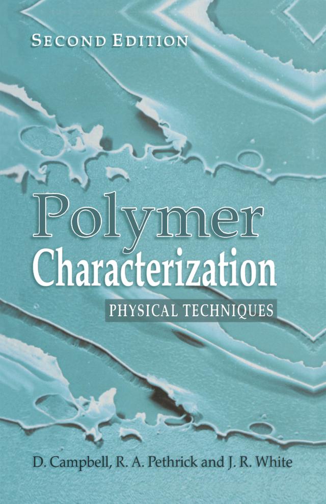 Polymer Characterization by Dan Campbell, Jim R. White, Richard A. Pethrick