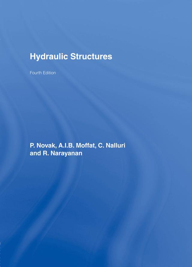 Hydraulic Structures by A.I.B. Moffat, C. Nalluri, P. Novak, R. Narayanan