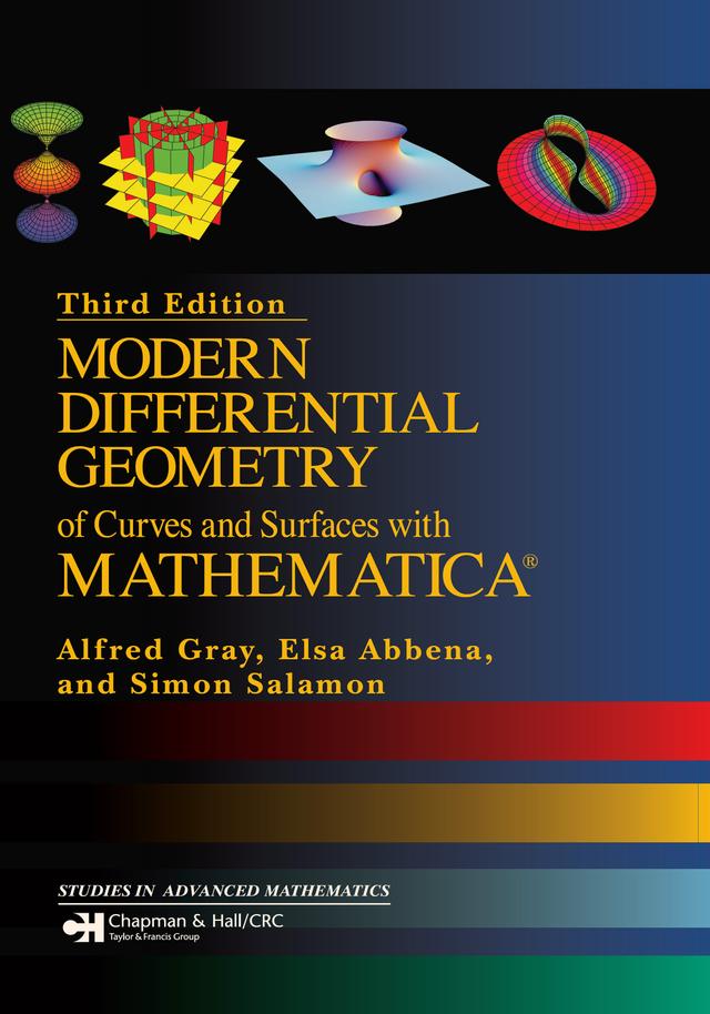 Modern Differential Geometry of Curves and Surfaces with Mathematica by Alfred Gray, Elsa Abbena, Simon Salamon