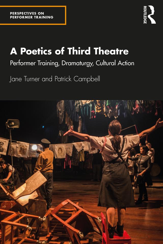A Poetics of Third Theatre by Jane Turner, Patrick Campbell
