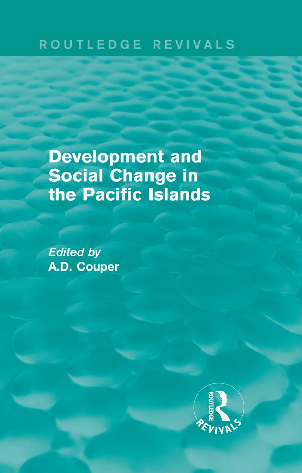 Routledge Revivals: Development and Social Change in the Pacific Islands (1989) by A.D. Couper