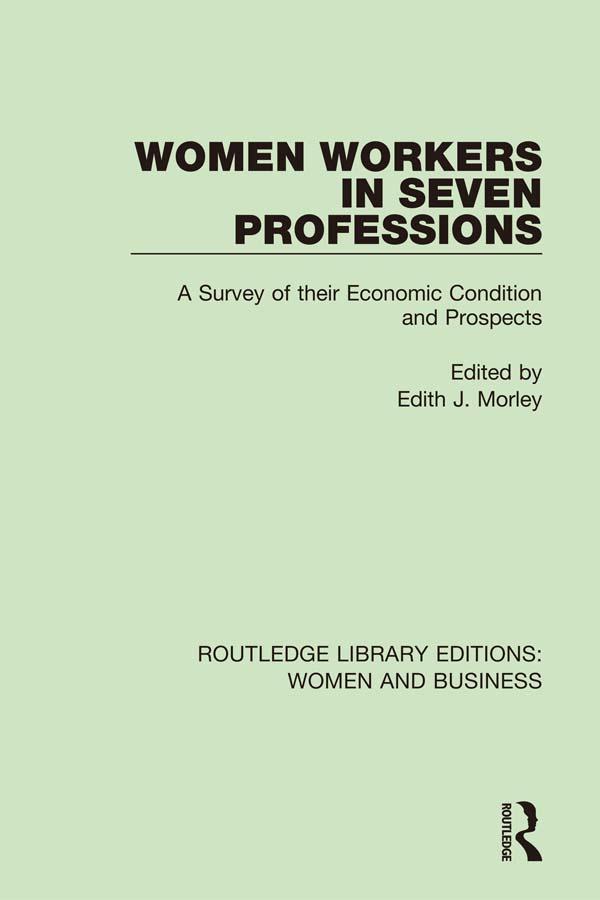 Women Workers in Seven Professions by Edith J. Morley