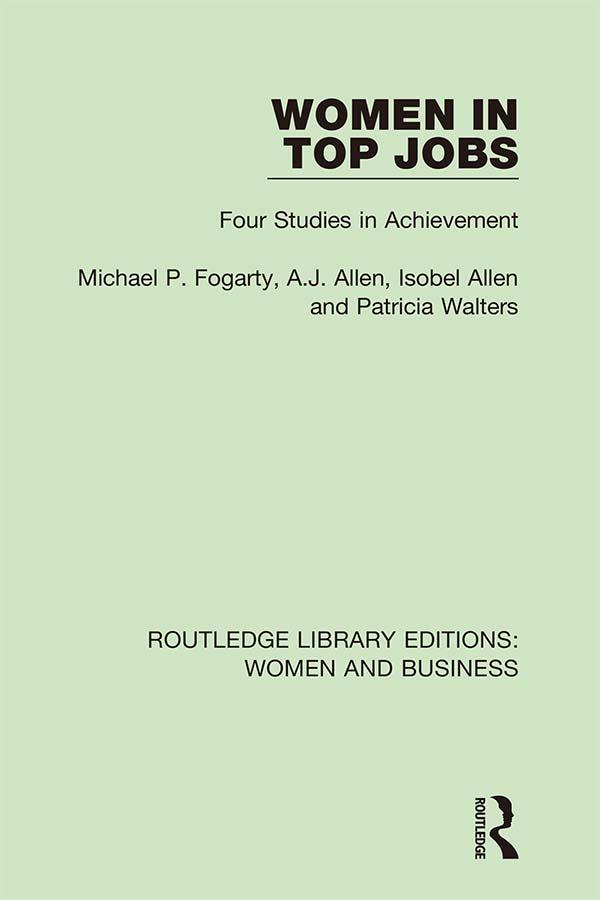 Women in Top Jobs by A.J. Allen, Isobel Allen, Michael P. Fogarty, Patricia Walters
