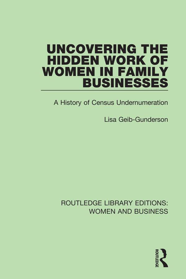 Uncovering the Hidden Work of Women in Family Businesses by Lisa Geib-Gunderson