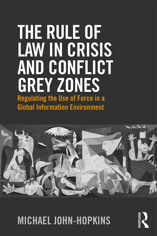 The Rule of Law in Crisis and Conflict Grey Zones by Michael John-Hopkins