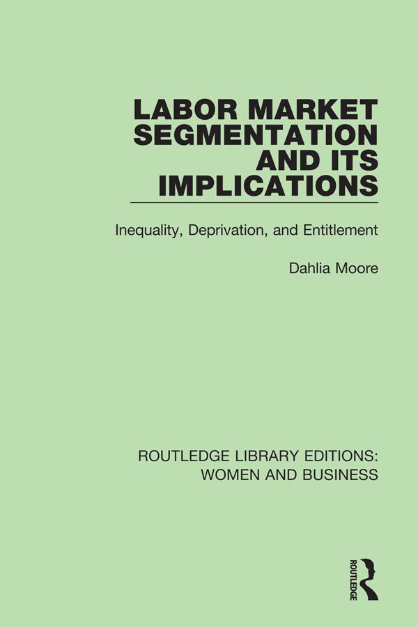 Labor Market Segmentation and its Implications by Dahlia Moore