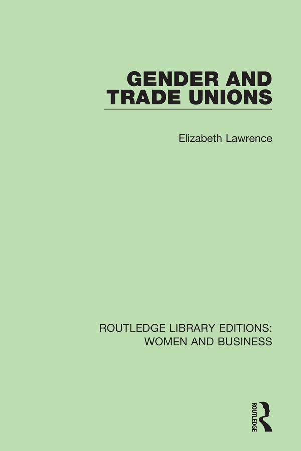 Gender and Trade Unions by Elizabeth Lawrence