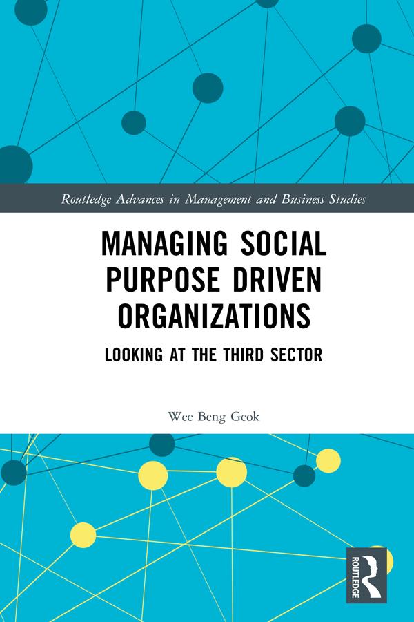 Managing Social Purpose Driven Organizations by Wee Beng Geok