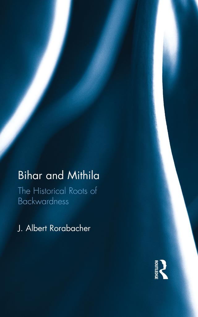 Bihar and Mithila by J. Albert Rorabacher