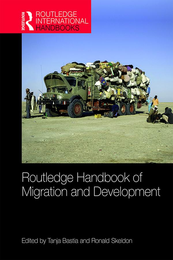 Routledge Handbook of Migration and Development by Ronald Skeldon, Tanja Bastia
