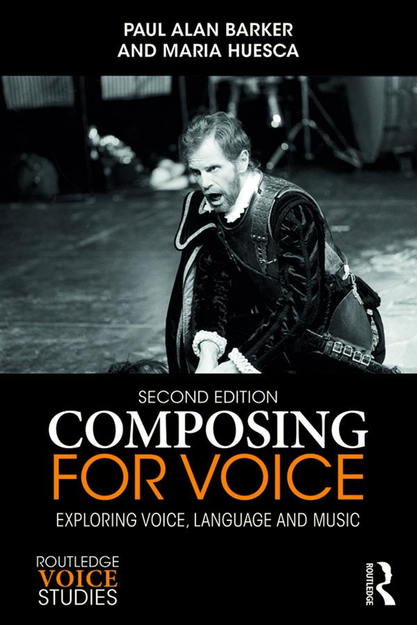 Composing for Voice by Maria Huesca, Paul Barker