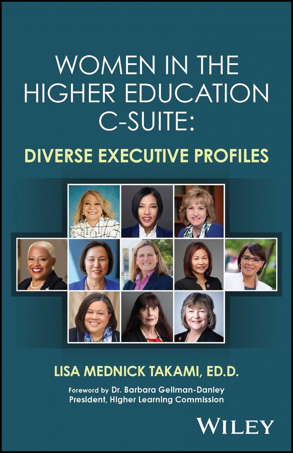Women in the Higher Education C-Suite by Barbara Gellman-Danley, Lisa Mednick Takami