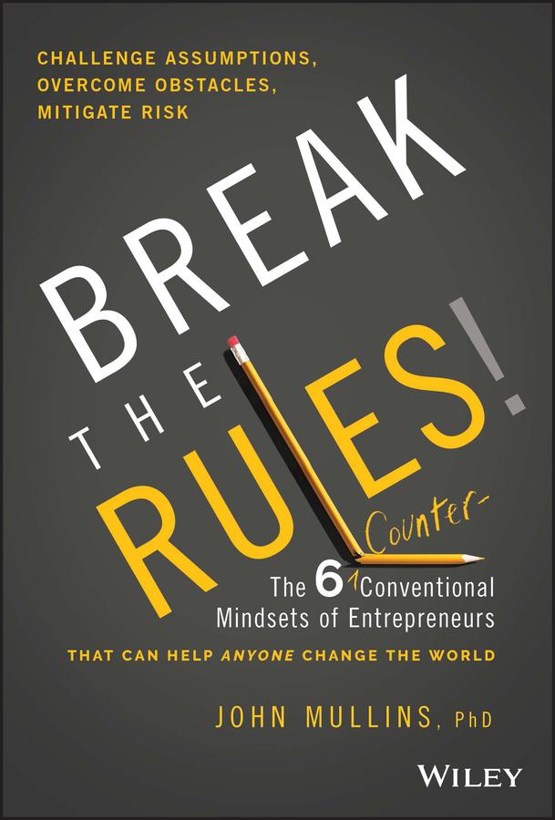 Break the Rules! by John Mullins