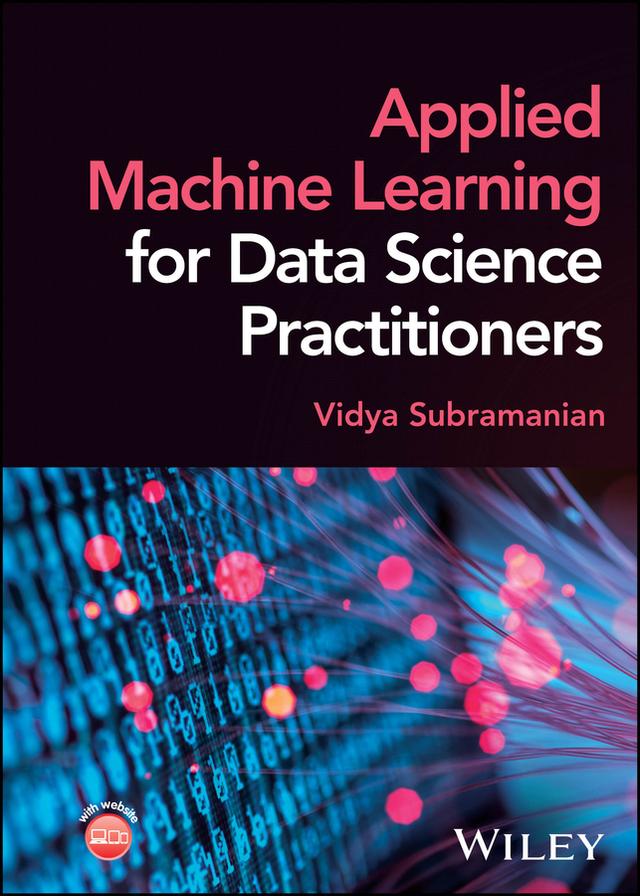 Applied Machine Learning for Data Science Practitioners by Vidya Subramanian
