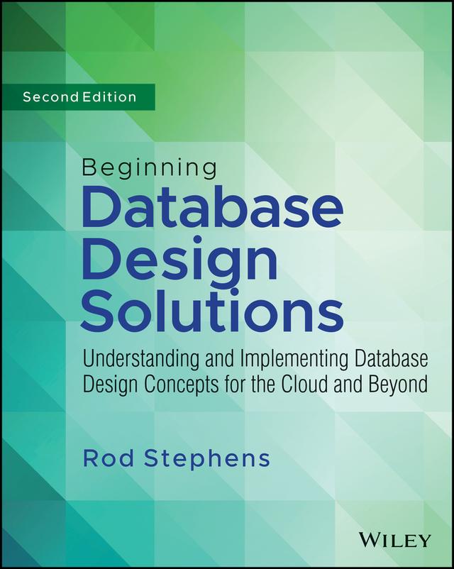 Beginning Database Design Solutions by Rod Stephens