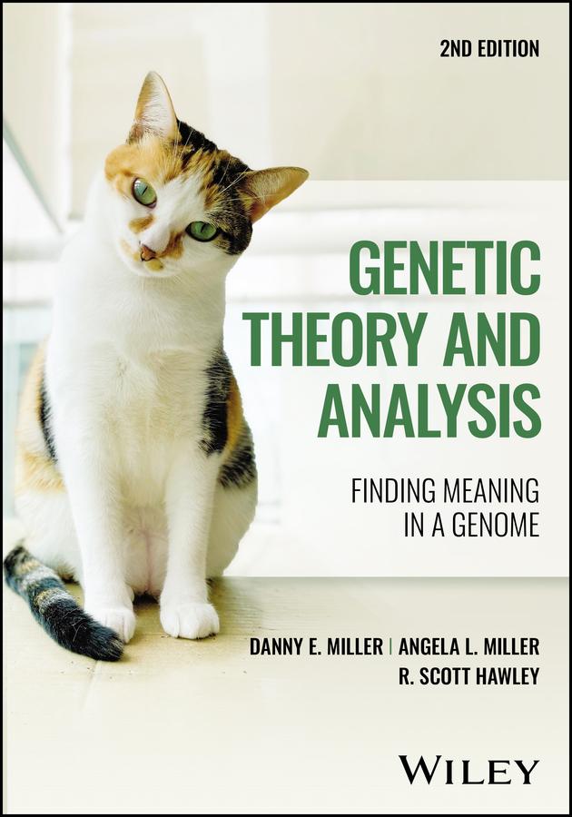Genetic Theory and Analysis by Angela L. Miller, Danny E. Miller, R. Scott Hawley