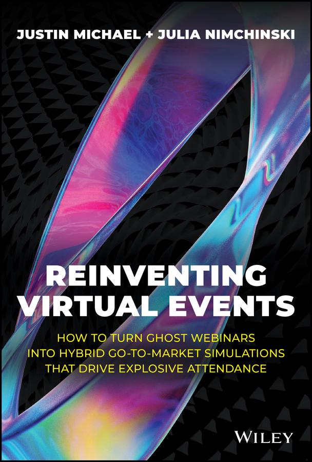 Reinventing Virtual Events by Julia Nimchinski, Justin Michael