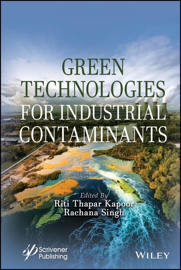 Green Technologies for Industrial Contaminants by Rachana Singh, Riti Thapar Kapoor