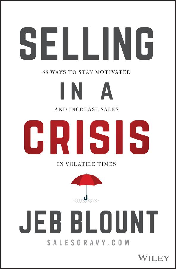 Selling in a Crisis by Jeb Blount