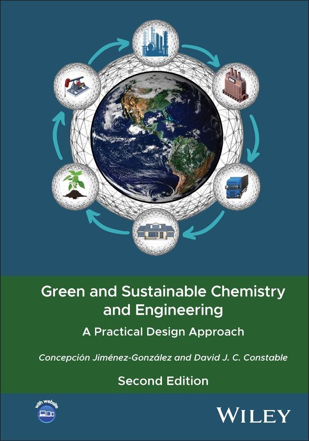 Green and Sustainable Chemistry and Engineering by Concepción Jiménez-González, David J. C. Constable