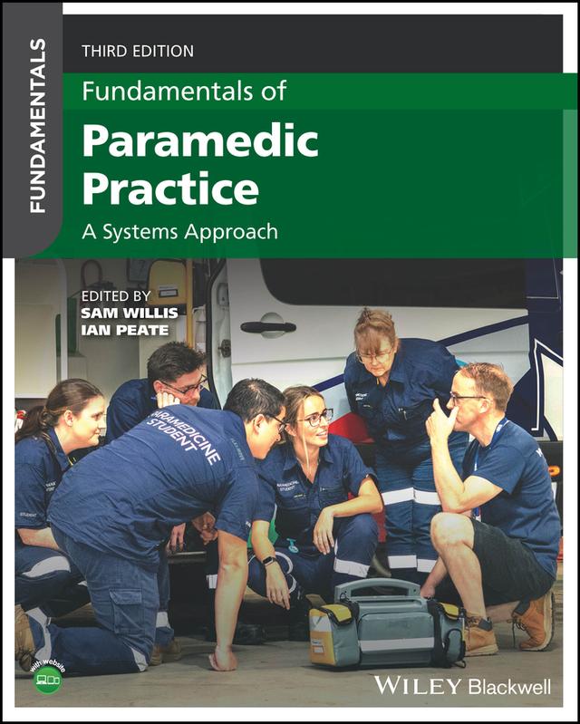 Fundamentals of Paramedic Practice by Ian Peate, Sam Willis