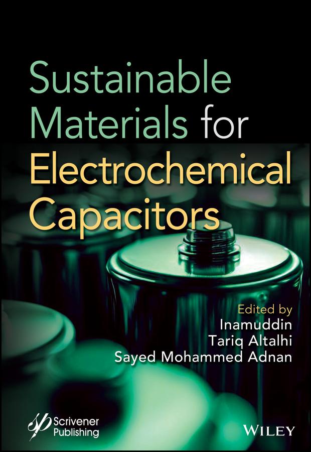 Sustainable Materials for Electrochemcial Capacitors by Inamuddin, Sayed Mohammed Adnan, Tariq Altalhi