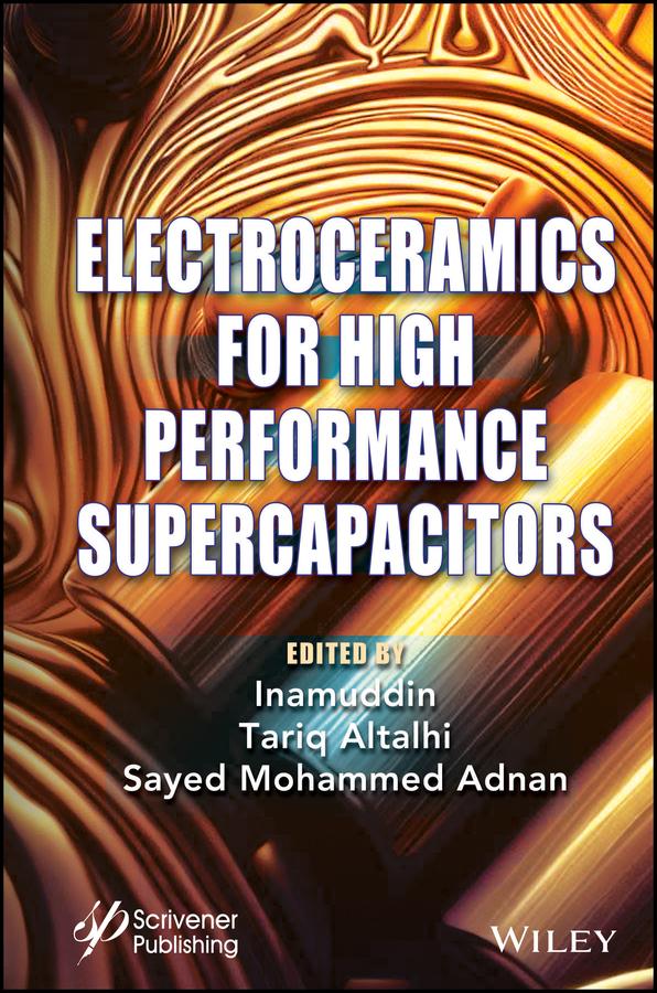 Electroceramics for High Performance Supercapicitors by Inamuddin, Sayed Mohammed Adnan, Tariq Altalhi