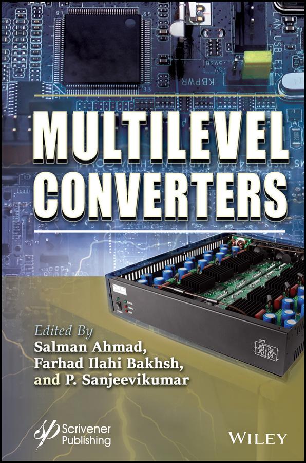Multilevel Converters by Farhad Ilahi Bakhsh, P. Sanjeevikumar, Salman Ahmad