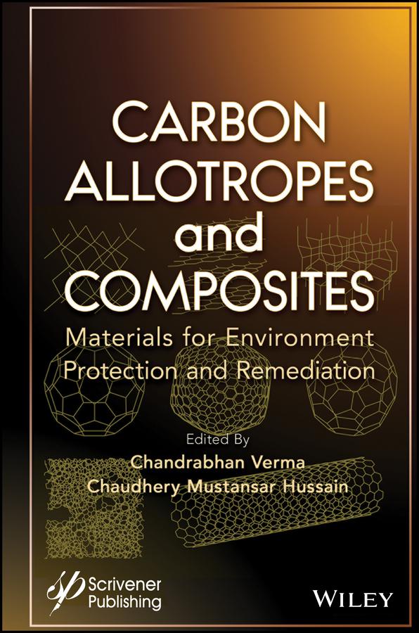 Carbon Allotropes and Composites by Chandrabhan Verma, Chaudhery Mustansar Hussain